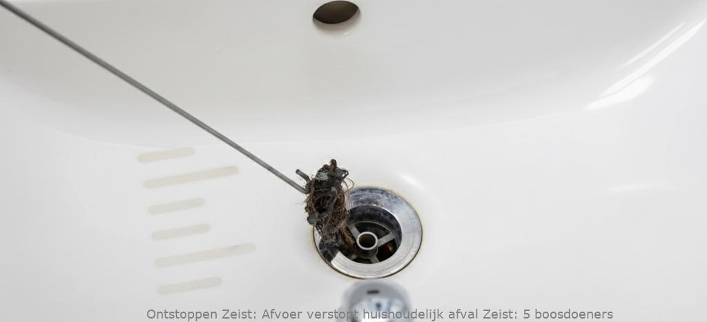 Afvoer verstopt huishoudelijk afval Zeist: 5 boosdoeners
